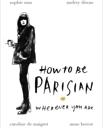 How Parisian Wherever You Are - Ebury Press Evilbeauty  - 9780091958091