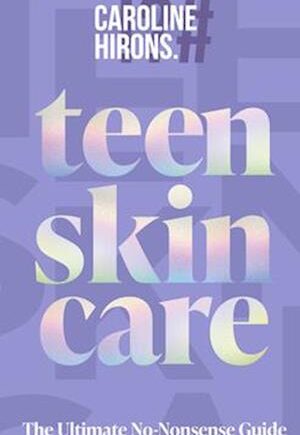 Amp Teen Skincareamp Caroline Hirons Bog - Caroline Hirons Evilbeauty  - 9780008729707