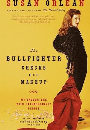 Amp The Bullfighter Checks Her Makeupamp Susan Orlean Bog - Susan Orlean Evilbeauty  - 9780375758638