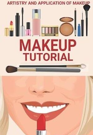 Amp Makeup Tutorial: Manual All The Secrets Artistry And Application Makeup & Sarah Homes Bog - Sarah Homes Evilbeauty  - 9798534276077